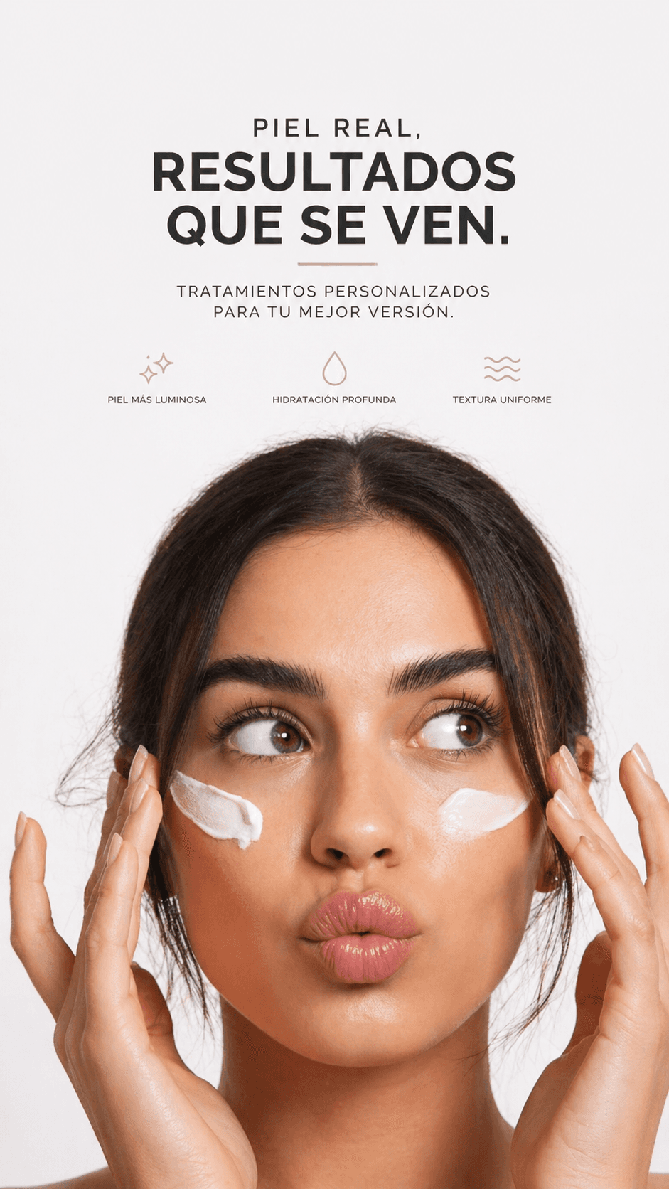 "Piel real. Resultados que se ven. Tratamientos personalizados para tu mejor versión."